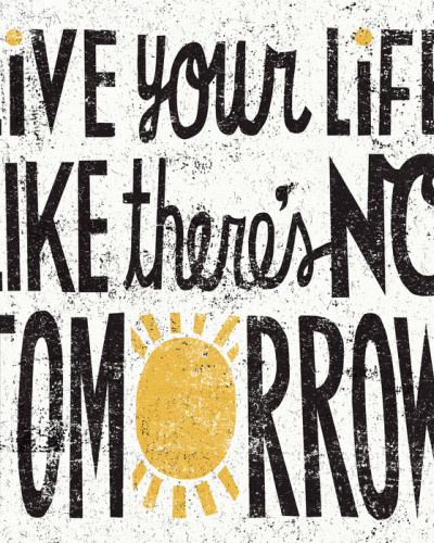 Tapet cu mesaj inspirational No Tomorrow, cu textul 